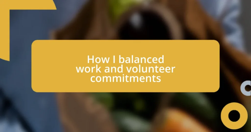 How I balanced work and volunteer commitments