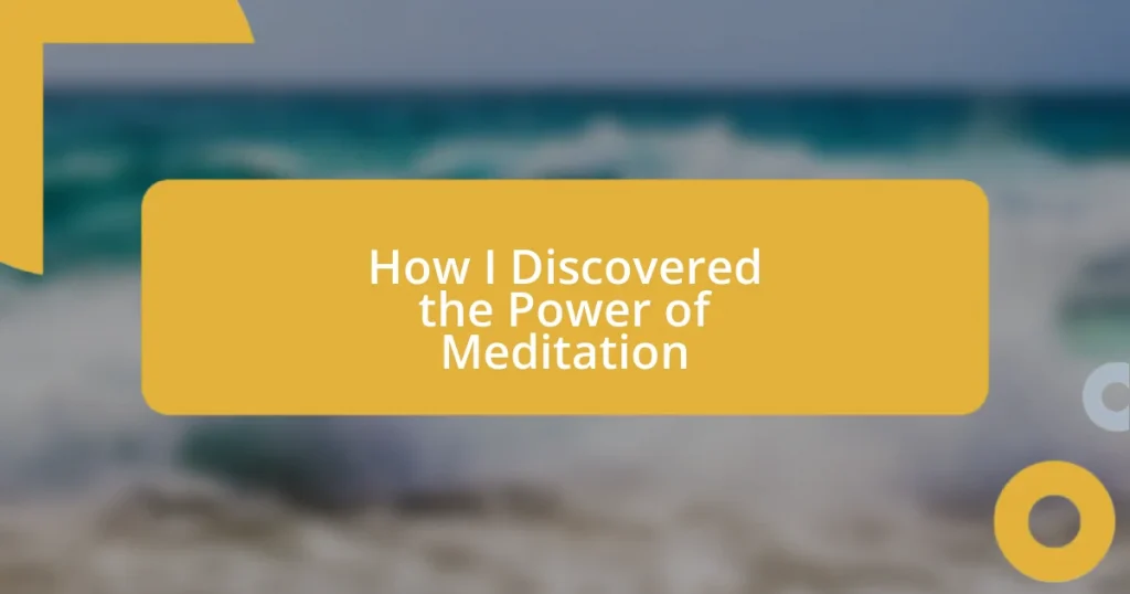 How I Discovered the Power of Meditation