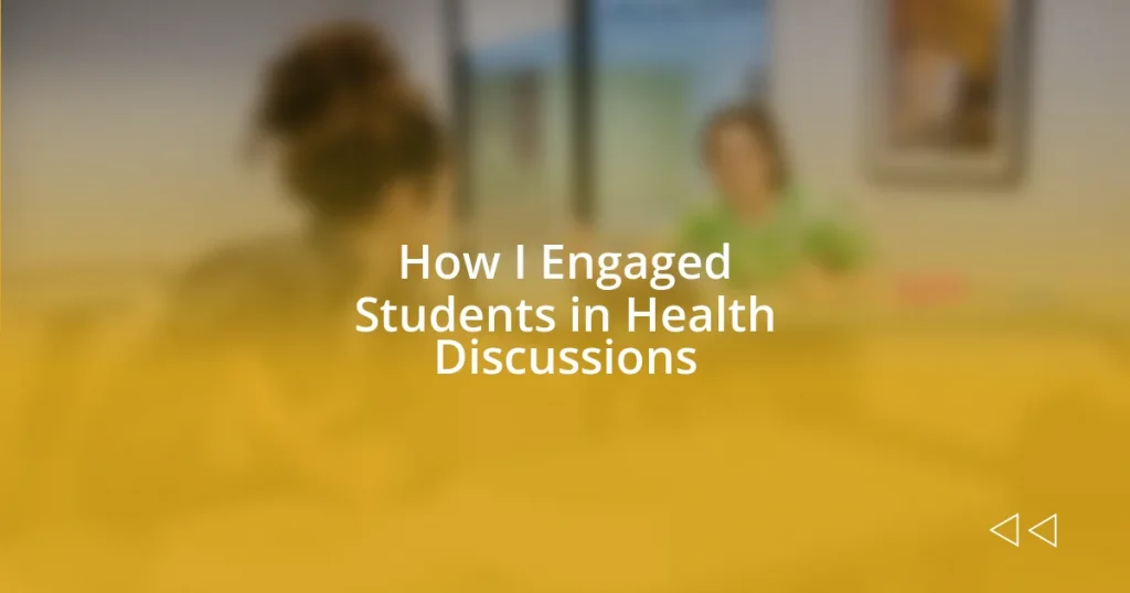 How I Engaged Students in Health Discussions