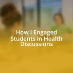 How I Engaged Students in Health Discussions