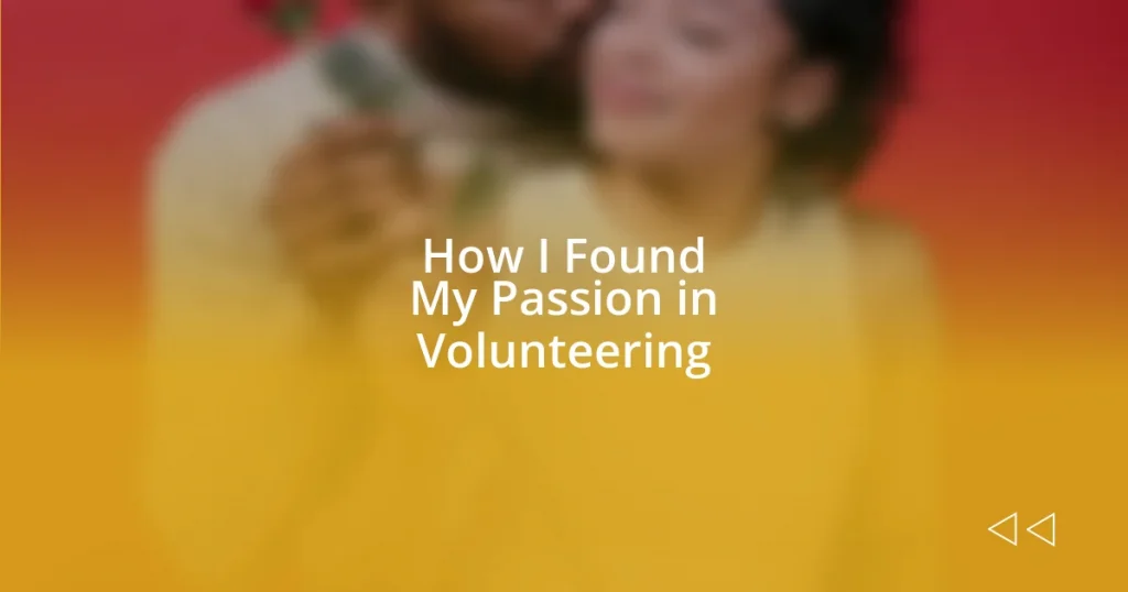 How I Found My Passion in Volunteering