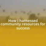 How I harnessed community resources for success