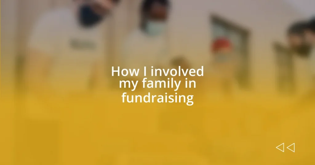 How I involved my family in fundraising