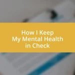 How I Keep My Mental Health in Check