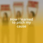 How I learned to pitch my cause