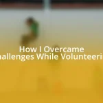 How I Overcame Challenges While Volunteering