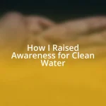 How I Raised Awareness for Clean Water