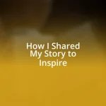 How I Shared My Story to Inspire