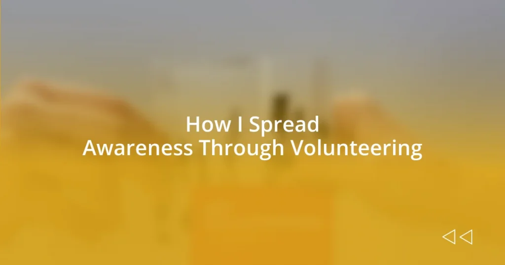 How I Spread Awareness Through Volunteering