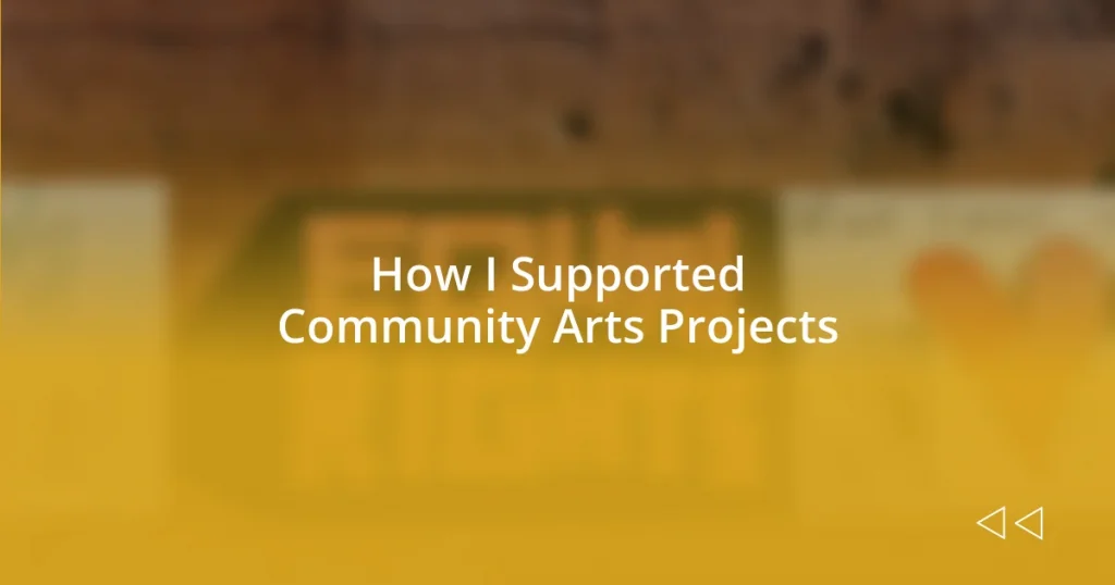 How I Supported Community Arts Projects