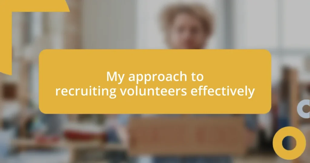 My approach to recruiting volunteers effectively