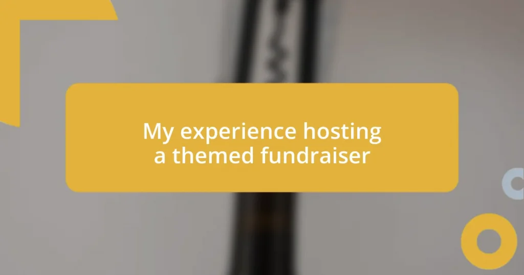 My experience hosting a themed fundraiser