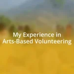 My Experience in Arts-Based Volunteering