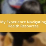 My Experience Navigating Health Resources