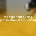 My experience using gamification in fundraising