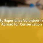 My Experience Volunteering Abroad for Conservation