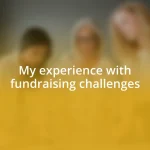 My experience with fundraising challenges