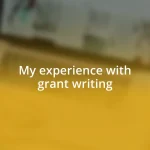 My experience with grant writing