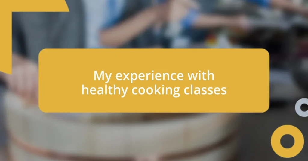 My experience with healthy cooking classes