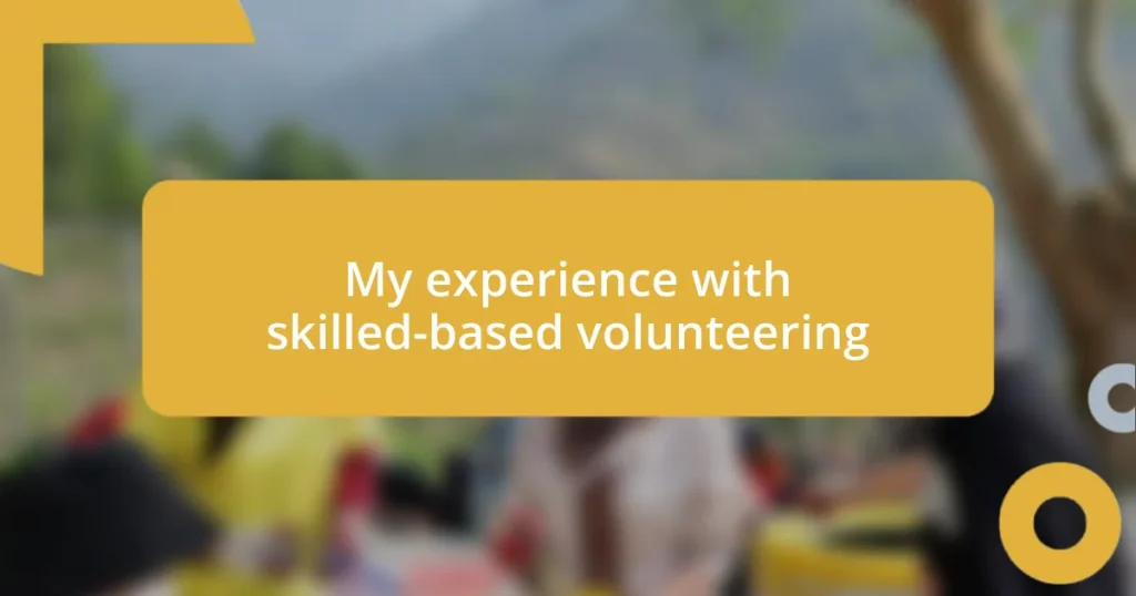 My experience with skilled-based volunteering