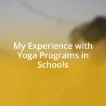 My Experience with Yoga Programs in Schools