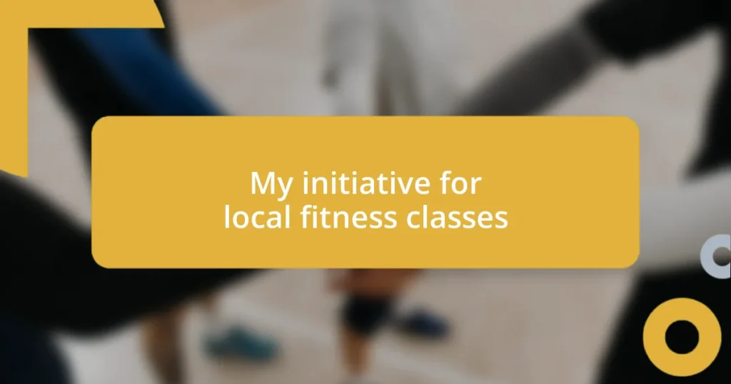 My initiative for local fitness classes