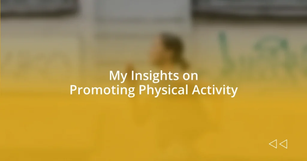 My Insights on Promoting Physical Activity