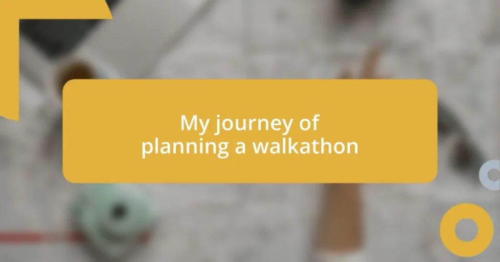 My journey of planning a walkathon