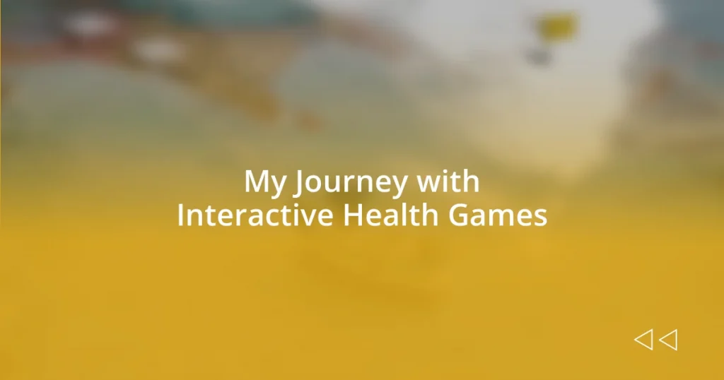 My Journey with Interactive Health Games