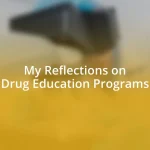 My Reflections on Drug Education Programs