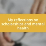 My reflections on scholarships and mental health