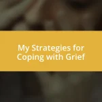 My Strategies for Coping with Grief