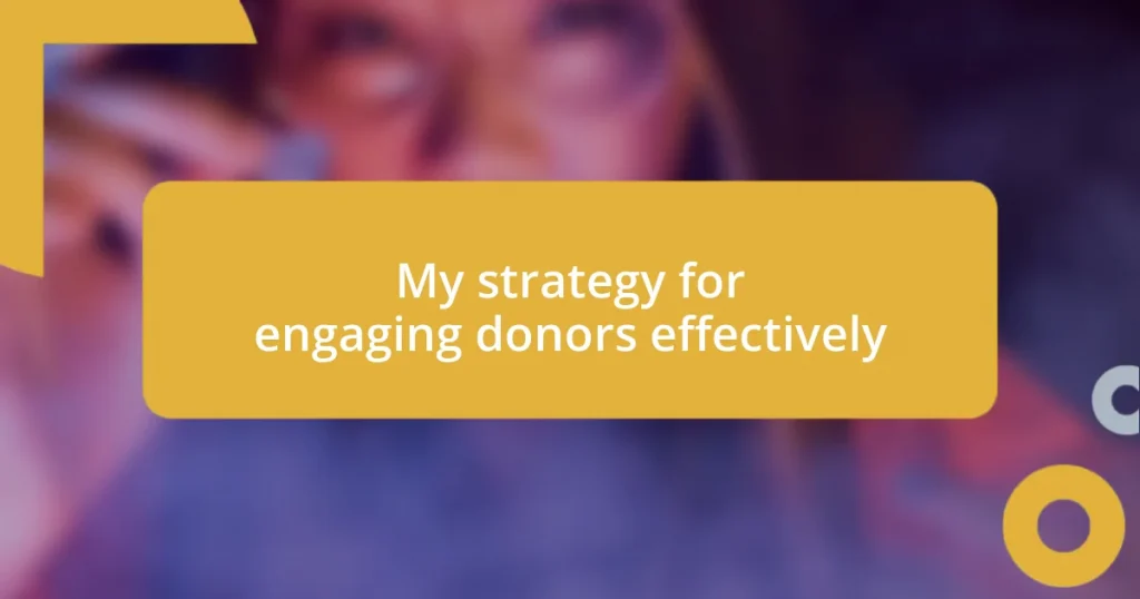 My strategy for engaging donors effectively