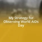 My Strategy for Observing World AIDs Day