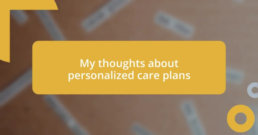 My thoughts about personalized care plans