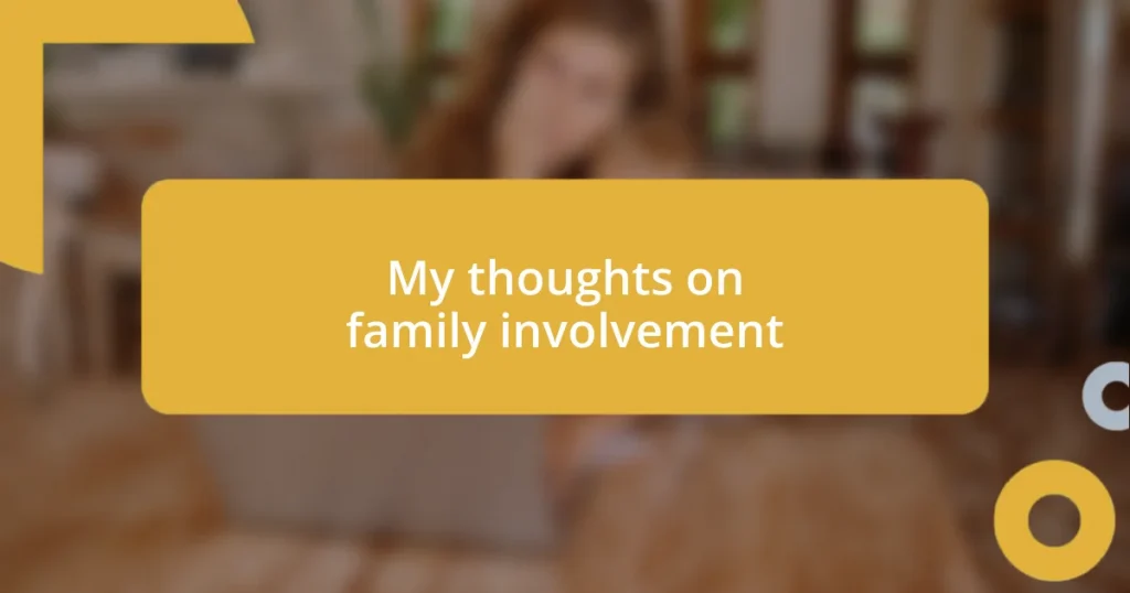 My thoughts on family involvement