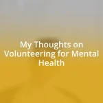 My Thoughts on Volunteering for Mental Health