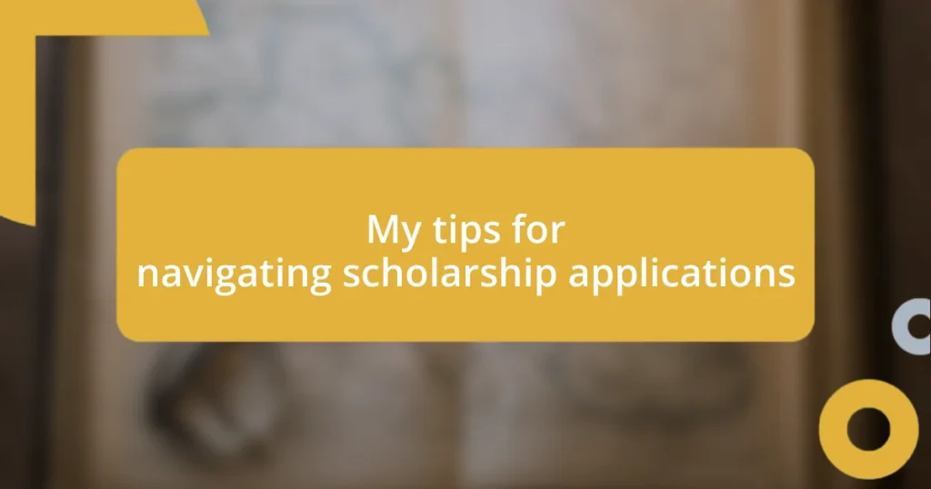 My tips for navigating scholarship applications