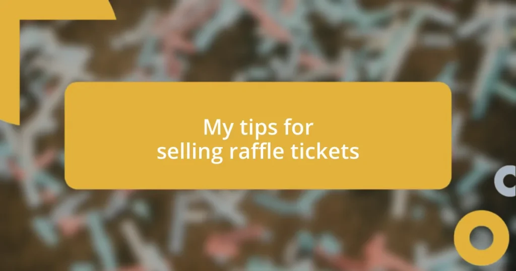 My tips for selling raffle tickets