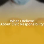 What I Believe About Civic Responsibility