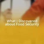 What I Discovered about Food Security