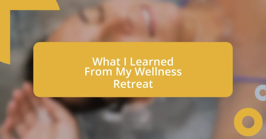 What I Learned From My Wellness Retreat