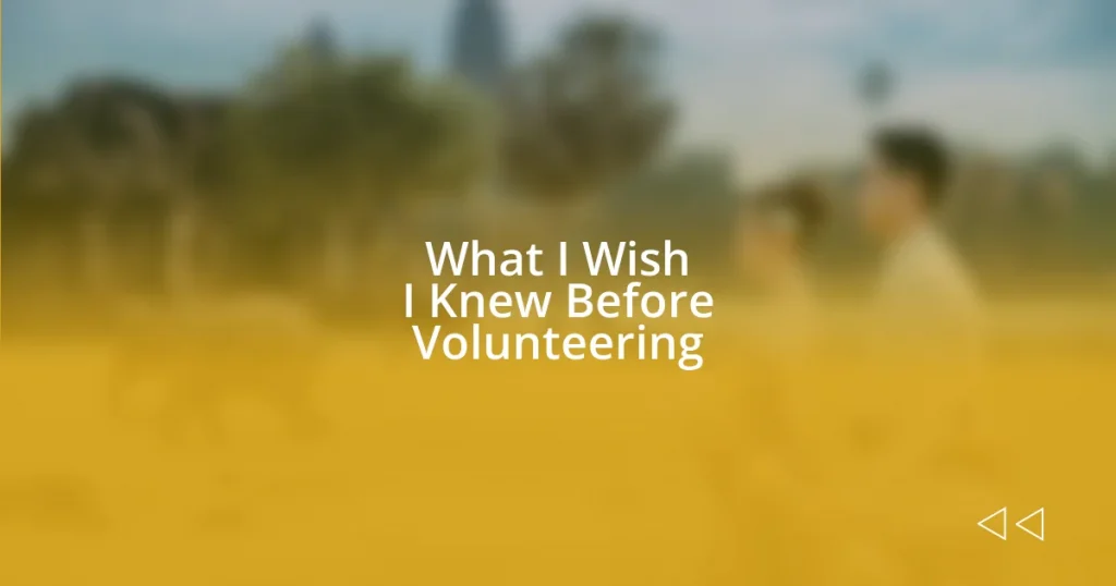 What I Wish I Knew Before Volunteering