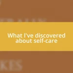 What I’ve discovered about self-care