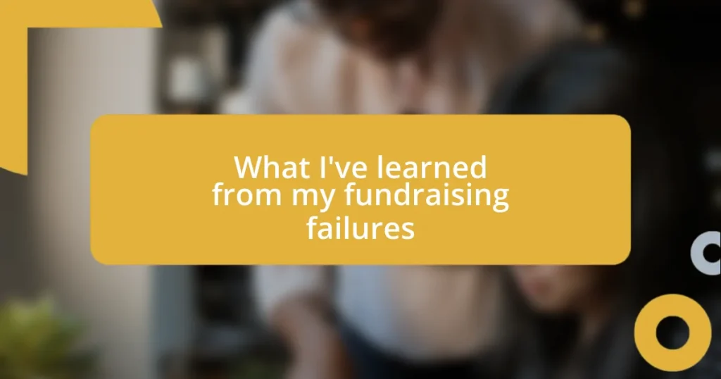 What I’ve learned from my fundraising failures