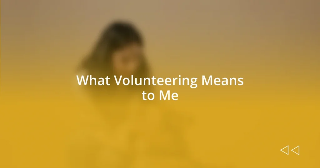 What Volunteering Means to Me