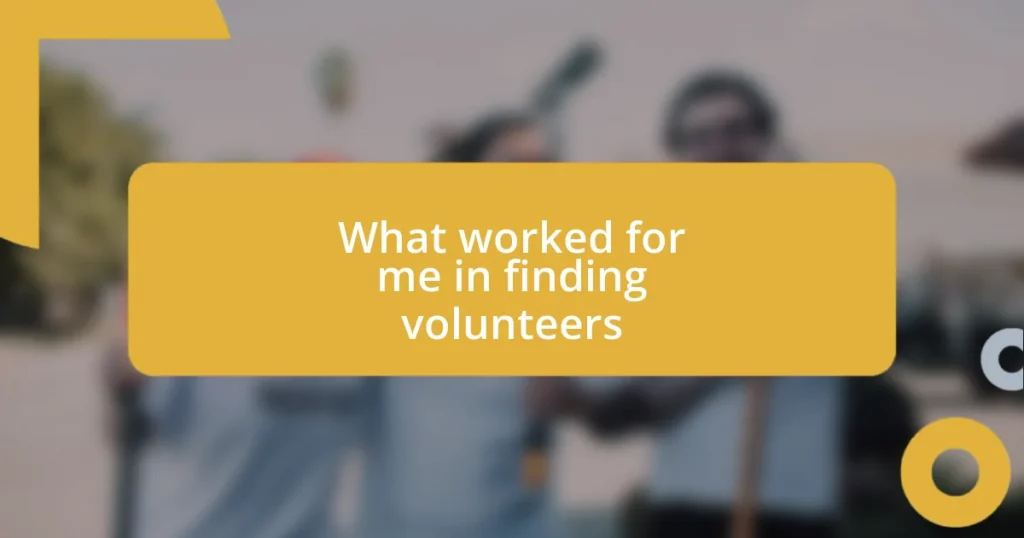 What worked for me in finding volunteers