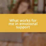 What works for me in emotional support