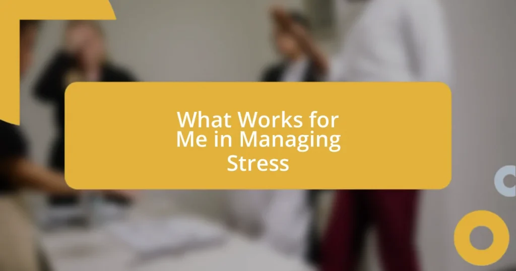 What Works for Me in Managing Stress