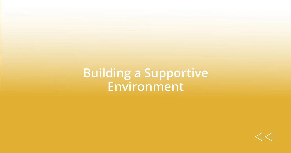 Building a Supportive Environment